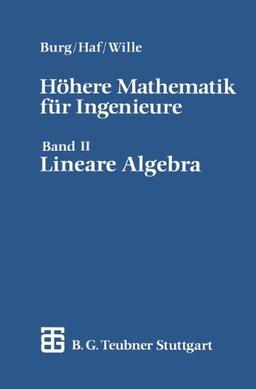 Höhere Mathematik für Ingenieure, 5 Bde., Bd.2, Lineare Algebra (Teubner-Ingenieurmathematik)