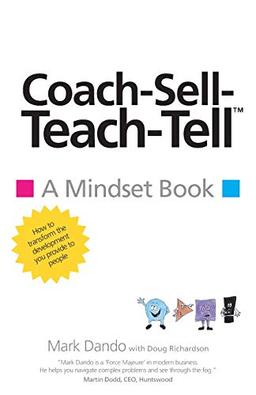 Coach-Sell-Teach-Tell¿¿: A Mindset Book (The Mindset Book, Band 4)