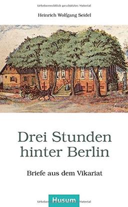 Drei Stunden hinter Berlin (Husum-Taschenbuch)