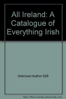 All Ireland: A Catalogue of Everything Irish