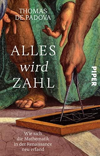 Alles wird Zahl: Wie sich die Mathematik in der Renaissance neu erfand