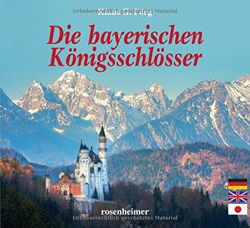 Die bayerischen Königsschlösser