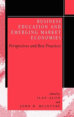 Business Education in Emerging Market Economies: Perspectives and Best Practices