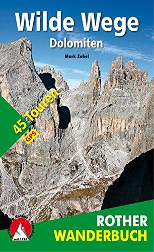 Wilde Wege Dolomiten: 45 Touren. Mit GPS-Daten (Rother Wanderbuch)