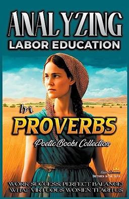 Analyzing Labor Education in Proverbs (The Education of Labor in the Bible)