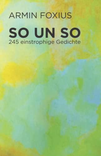 So un So: 245 einstrophige Gedichte