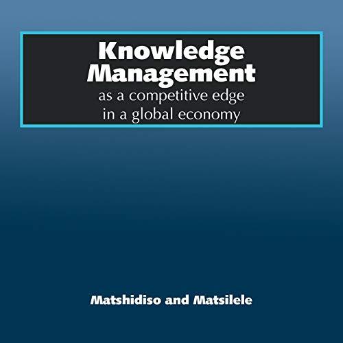 Knowledge Management as a competitive edge in a global economy