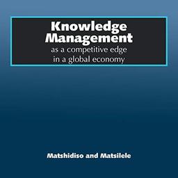 Knowledge Management as a competitive edge in a global economy