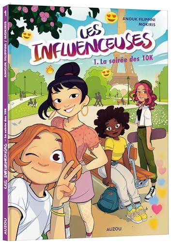 Les influenceuses. Vol. 1. La soirée des 10k