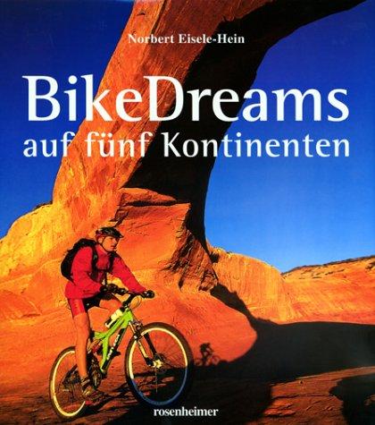 BikeDreams auf fünf Kontinenten