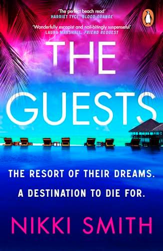 The Guests: Escape to the Maldives with the hottest, twistiest thriller of 2024, from the author of The Beach Party