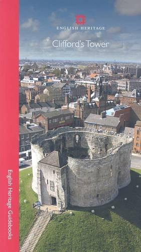 Clifford's Tower (English Heritage Guidebooks)