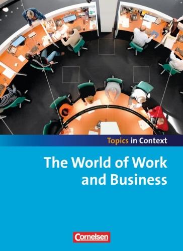 Topics in Context: The World of Work and Business: Schülerheft