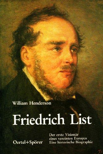 Friedrich List. Der erste Visionär eines vereinten Europas. Eine historische Biographie