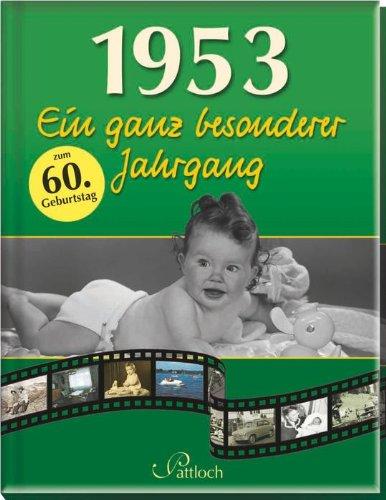 1953: Ein ganz besonderer Jahrgang: Zum 60. Geburtstag