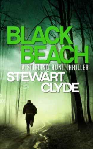 Black Beach (A Stirling Hunt Spy Thriller, Band 2)