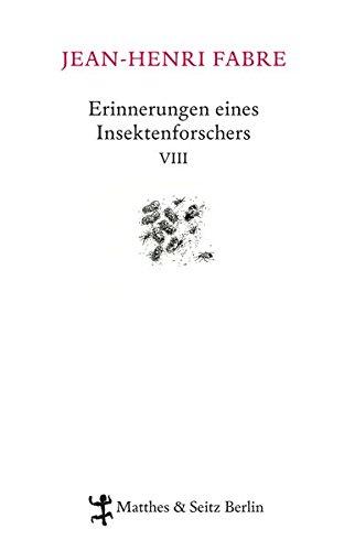 Erinnerungen eines Insektenforschers VIII: Souvenirs entomologiques VIII (Erinnerungen eins Insektenforschers)