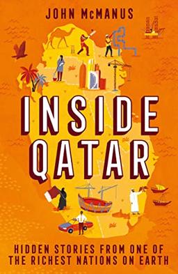 Inside Qatar: Hidden Stories from One of the Richest Nations on Earth