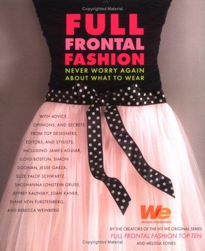 Full Frontal Fashion: Never Worry Again about What to Wear