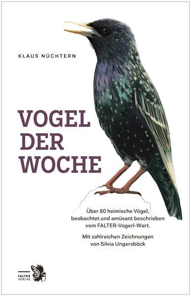 Famose Vögel: 80 heimische Vögel, beobachtet und beschrieben vom FALTER-Vogel-Wart (Kultur für Genießer)