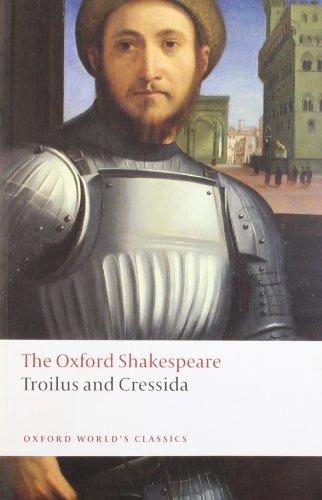 Troilus and Cressida: The Oxford Shakespeare (Oxford World's Classics)