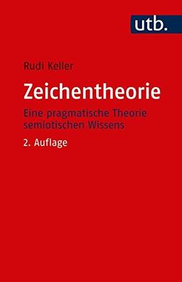 Zeichentheorie: Zu einer Theorie semiotischen Wissens