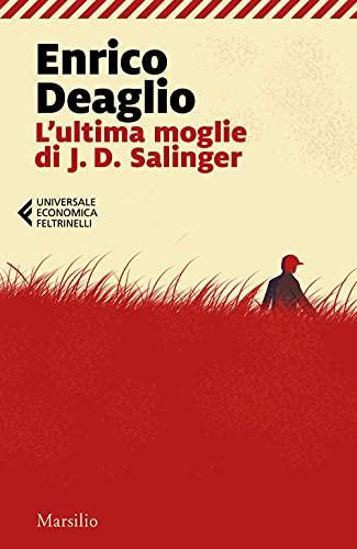 L'ultima moglie di J. D. Salinger (Universale economica Feltrinelli)