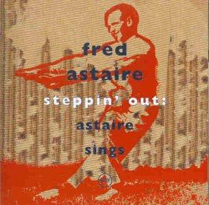 Steppin' Out:Astaire Sings