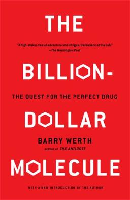 The Billion-Dollar Molecule: The Quest for the Perfect Drug: One Company's Quest for the Perfect Drug (A Touchstone book)