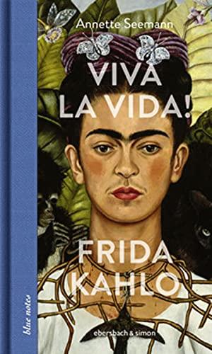 Viva la Vida! Frida Kahlo (blue notes)