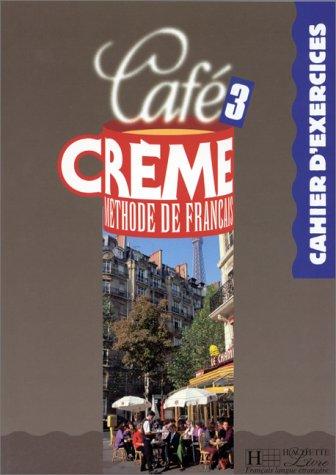 Café crème 3, méthode de français : cahier d'exercices