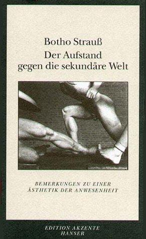 Der Aufstand gegen die sekundäre Welt: Bemerkungen zu einer Ästhetik der Anwesenheit