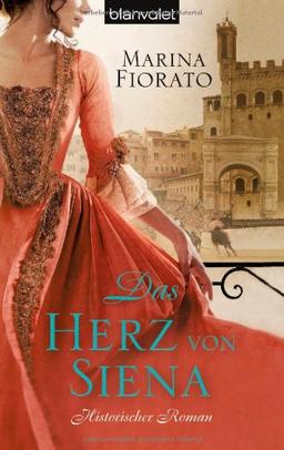 Das Herz von Siena: Historischer Roman