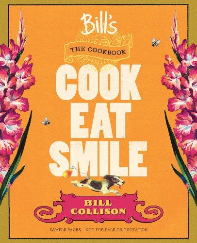 Cook Eat Smile: Bill's: The Cookbook