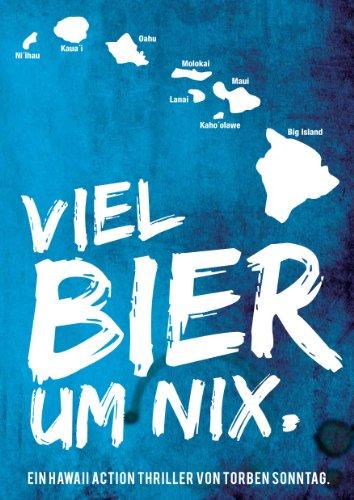 Viel Bier um nix: Ein Hawaii-Action-Thriller