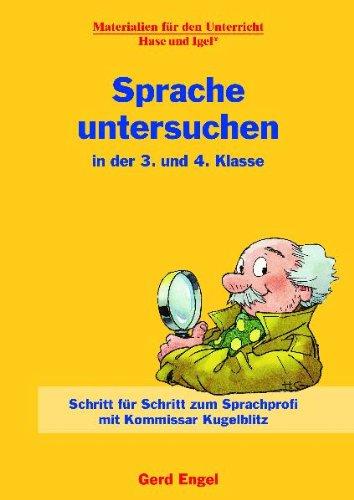 Sprache untersuchen in der 3. und 4. Klasse: Schritt für Schritt zum Sprachprofi mit Kommissar Kugelblitz