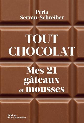 Tout chocolat : mes 21 gâteaux et mousses