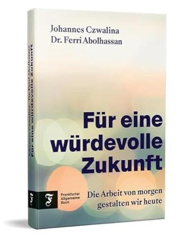 Für eine würdevolle Zukunft: Die Arbeit von morgen gestalten wir heute