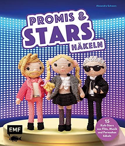 Promis und Stars häkeln: 15 Kult-Stars aus Film, Musik und Fernsehen als Amigurumis häkeln – Von Karl Lagerfeld über Ross Antony bis Lady Gaga