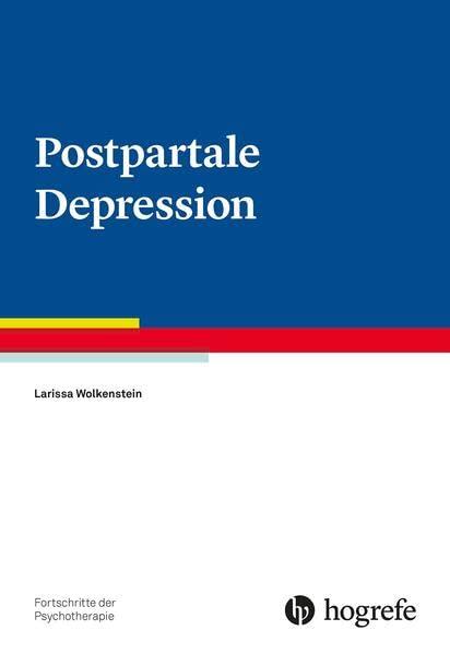 Postpartale Depression (Fortschritte der Psychotherapie)