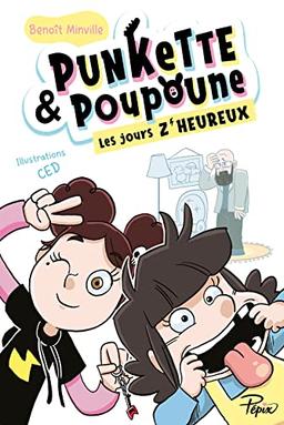 Punkette & Poupoune. Les jours z'heureux