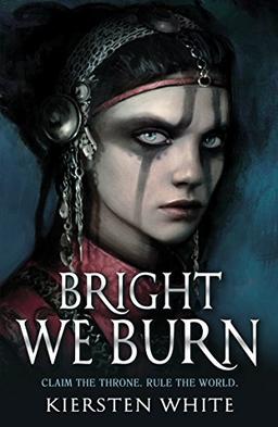 Bright We Burn (The Conqueror’s Trilogy, Band 3)