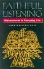 Faithful Listening: Discernment in Everyday Life