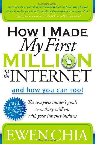 How I Made My First Million on the Internet and How You Can, Too!