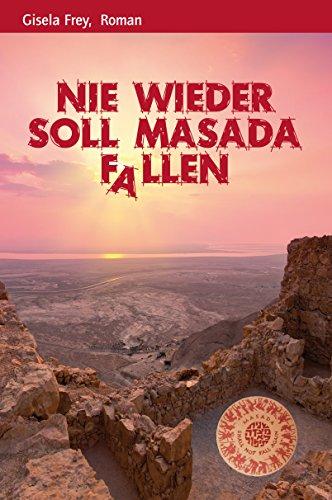 Nie wieder soll Masada fallen: Roman