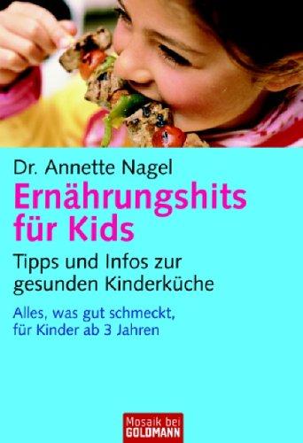 Ernährungshits für Kids: Tipps und Infos zur gesunden Kinderküche  Alles, was gut schmeckt, für Kinder ab 3 Jahren