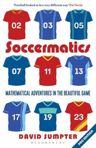 Soccermatics: Mathematical Adventures in the Beautiful Game