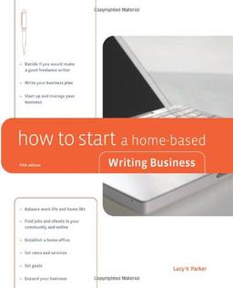 How to Start a Home-Based Writing Business (Home-Based Business Series)