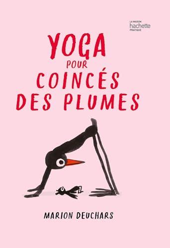 Yoga pour coincés des plumes