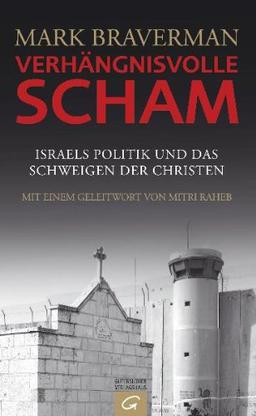 Verhängnisvolle Scham: Israels Politik und das Schweigen der Christen